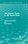 The Islamic Threat to the Soviet State (Routledge Revivals)