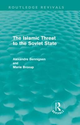 The Islamic Threat to the Soviet State (Routledge Revivals)