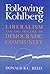 Following Kohlberg: Liberalism and the Practice of Democratic Community (Revisions: A Series of Books on Ethics)