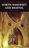 North Somerset and Bristol (Pevsner Architectural Guides: Buildings of England) North Somerset and Bristol (Pevsner Architectural Guides: Buildings of England)