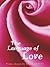 The Language of Love: Poems...