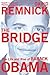 The Bridge: The Life and Rise of Barack Obama. David Remnick