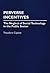Perverse Incentives: The Ne...