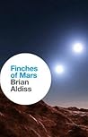 Finches of Mars by Brian W. Aldiss