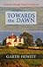 Towards The Dawn by Garth Hewitt