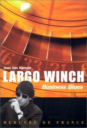 Business blues (Largo Winch #6)