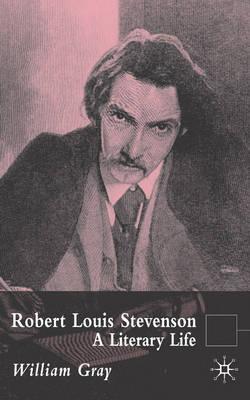 Robert Louis Stevenson: A Literary Life