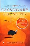 Cassowary Crossing: A Guide to Offbeat Australia