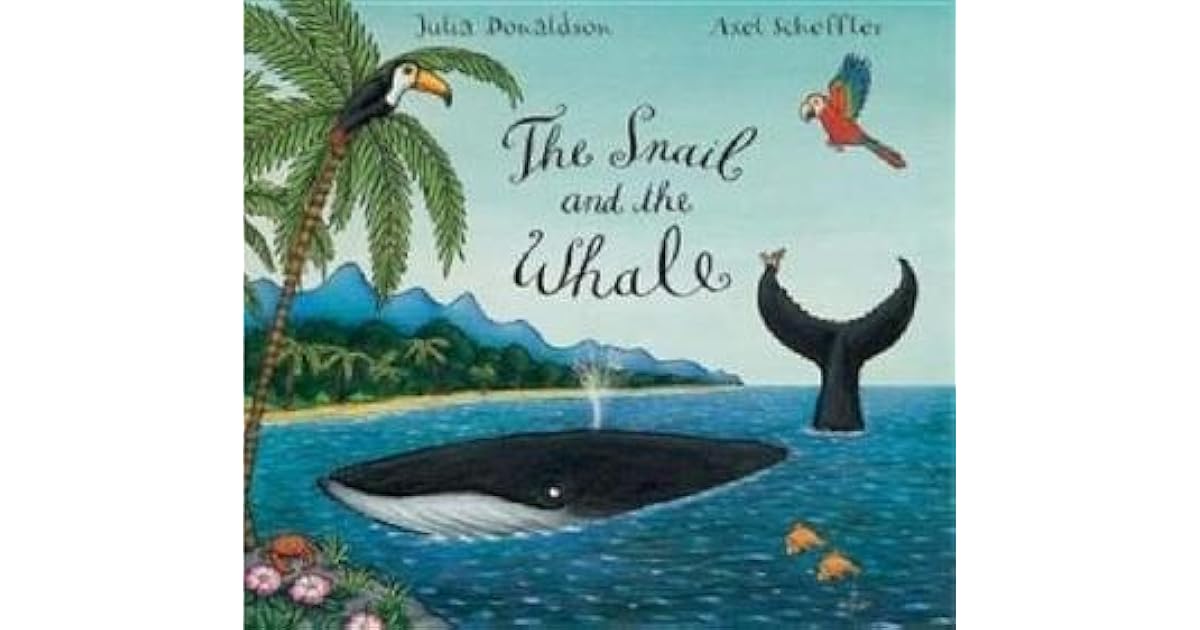 The Snail and the Whale by Julia Donaldson