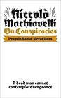 On Conspiracies (A Selection of 7 Essays) by Niccolò Machiavelli