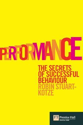 Performance: The secrets of successful behaviour (Paperback)