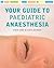Your Guide to Paediatric An...