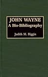 John Wayne: A Bio-Bibliography (Popular Culture Bio-Bibliographies)