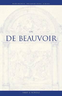 On De Beauvoir (Wadsworth Philosophers Series)