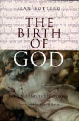 The Birth of God: The Bible and the Historian (Hermeneutics: Studies in the History of Religions)
