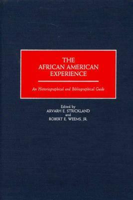 The African American Experience: An Historiographical and Bibliographical Guide (Hardcover)