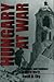 Hungary at War: Civilians a...