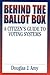 Behind the Ballot Box by Douglas J. Amy