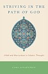 Striving in the Path of God by Asma Afsaruddin