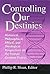 Controlling Our Destinies: Historical, Philosophical, Ethical, and Theological Perspectives on the Human Genome Project