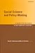 Social Science and Policy-Making: A Search for Relevance in the Twentieth Century