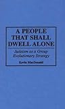 A People That Shall Dwell Alone: Judaism As a Group Evolutionary Strategy (Human Evolution, Behavior, and Intelligence)