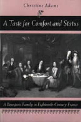 A Taste for Comfort and Status: A Bourgeois Family in Eighteenth-Century France