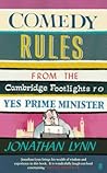 Comedy Rules: From the Cambridge Footlights to Yes Prime Minister Comedy Rules: From the Cambridge Footlights to Yes Prime Minister