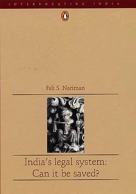 India's Legal System: Can it be Saved? (Interrogating India)