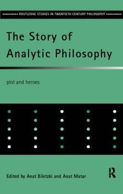The Story of Analytic Philosophy: Plot and Heroes (Hardcover)