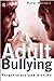 Adult Bullying (Cambridge Cultural Social Studies (Paperback))