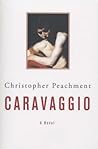 Caravaggio: A Novel