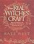 The Real Witches’ Craft: Magical Techniques and Guidance for a Full Year of Practising the Craft
