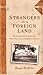Strangers in a Foreign Land by Maggie MacKellar