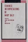 Feminist Interpretations of Mary Daly (Re-reading the Canon)