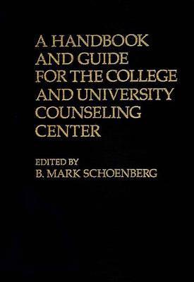 A Handbook and Guide for the College and University Counseling Center