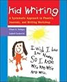 kid_writing-a_systematic_approach_to_phonics,_journals,_and_writing_workshop