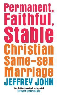 Permanent, Faithful, Stable: Christian Same-Sex Marriage