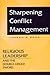 Sharpening Conflict Management: Religious Leadership and the Double-edged Sword