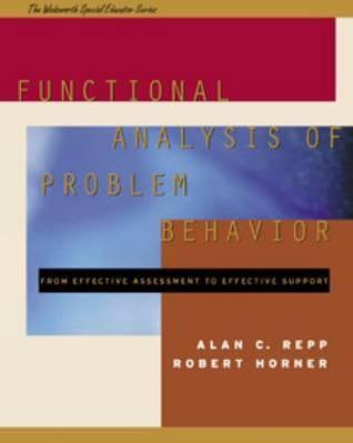 Functional Analysis of Problem Behavior: From Effective Assessment to Effective Support (The Wadsworth Special Educator Series)