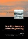 New Developments in Dam Engineering: Proceedings of the 4th International Conference on Dam Engineering, 18-20 October, Nanjing, China New Developments in Dam Engineering: Proceedings of the 4th International Conference on Dam Engineering, 18-20 October, Nanjing, China