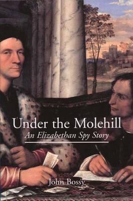 Under the Molehill: An Elizabethan Spy Story (Paperback)