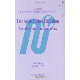 East Asian Higher Education: Traditions and Transformations (Issues in Higher Education)