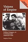 Visions of Empire: Political Imagery in Contemporary American Film (Praeger Series in Political Communication)