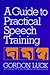 A guide to practical speech training