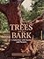 Trees and Their Bark: A Selection with Stories and Pictures