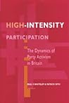High-Intensity Participation: The Dynamics of Party Activism in Britain High-Intensity Participation: The Dynamics of Party Activism in Britain