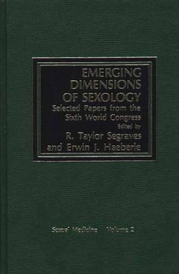 Emerging Dimensions of Sexology: Selected Papers from the Proceedings of the Sixth World Congress of Sexology (Sexual Medicine)