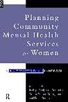 Planning Community Mental Health Services for Women: A Multiprofessional Handbook