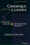 Commerce with the Classics: Ancient Books and Renaissance Readers (Volume 20) (Thomas Spencer Jerome Lectures)